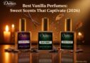 Best Vanilla Perfumes Sweet Scents That Captivate 2026